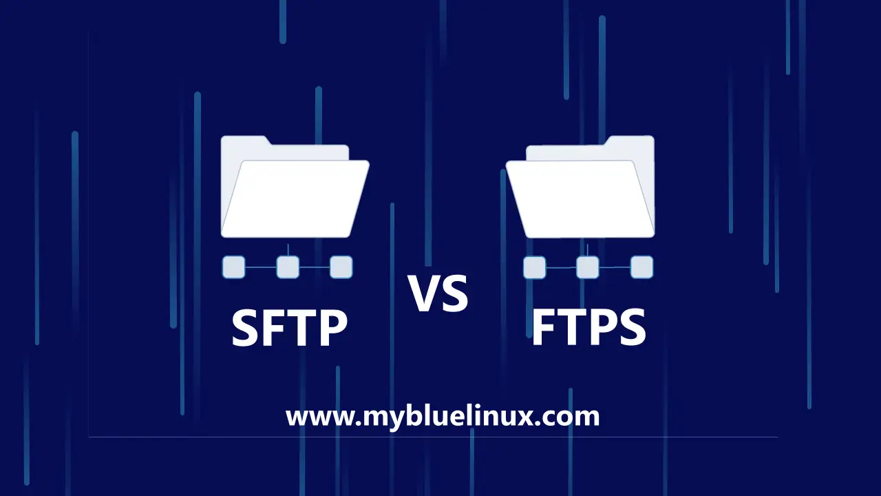 Understanding Key Differences Between Ftp Ftps And Sftp Mybluelinux