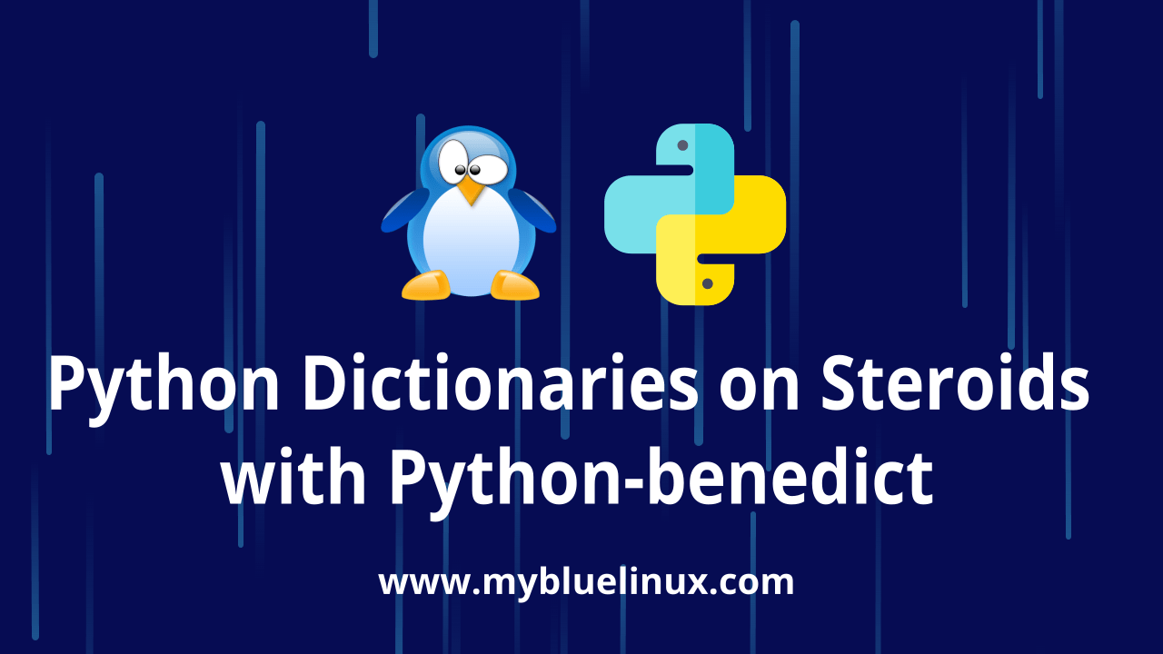 Python Dictionaries On Steroids With Python Benedict MyBlueLinux