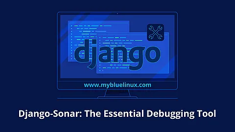 Django-Sonar: The Essential Debugging Tool for Django